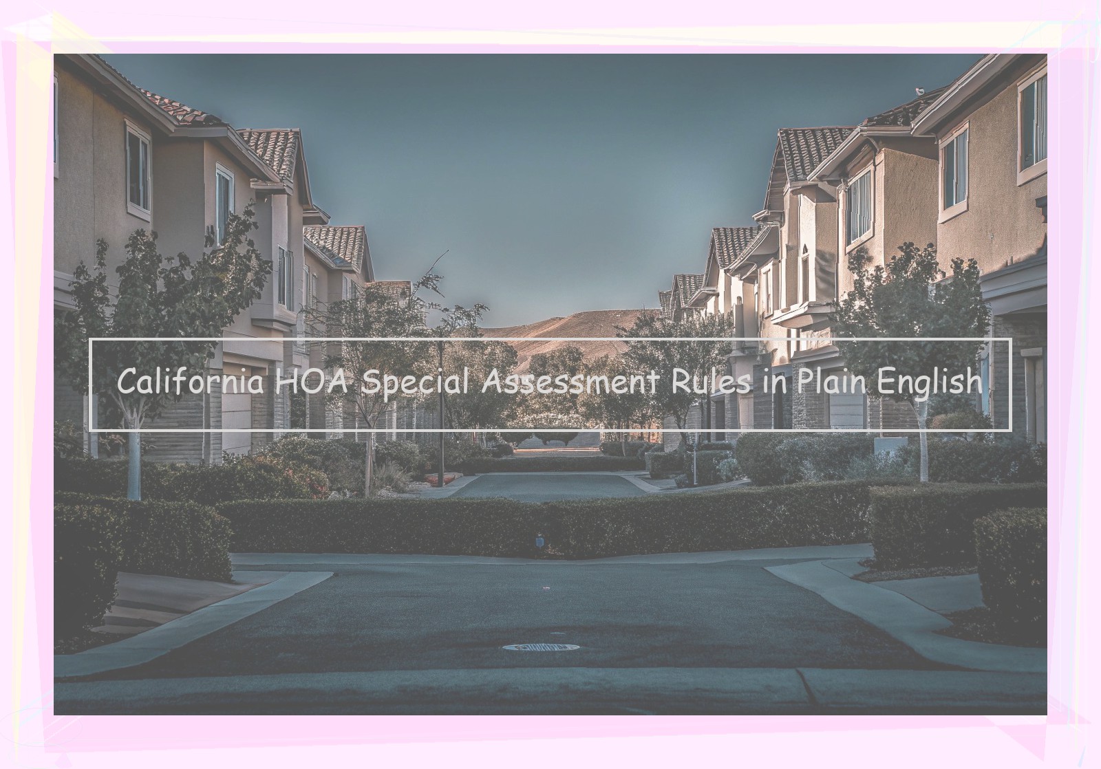California HOA Special Assessment Rules in Plain English